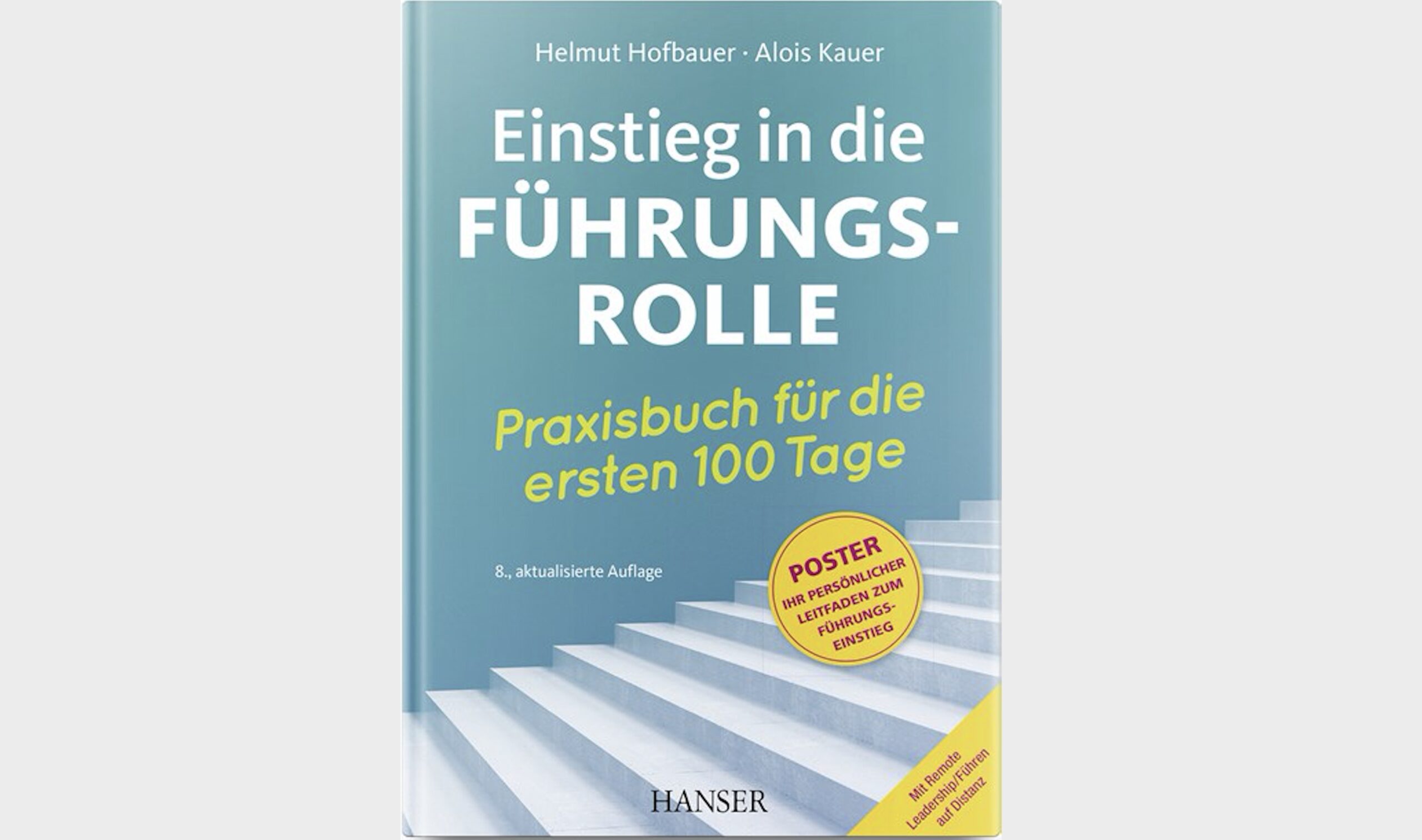 Einstieg in die Führungsrolle: Praxisbuch für die ersten 100 Tage